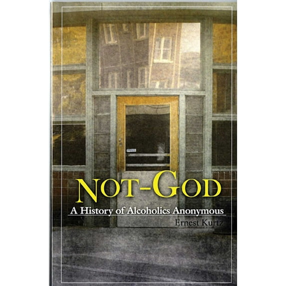 Pre-Owned Not God: A History of Alcoholics Anonymous Paperback