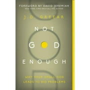 Not God Enough: Why Your Small God Leads to Big Problems (Paperback)