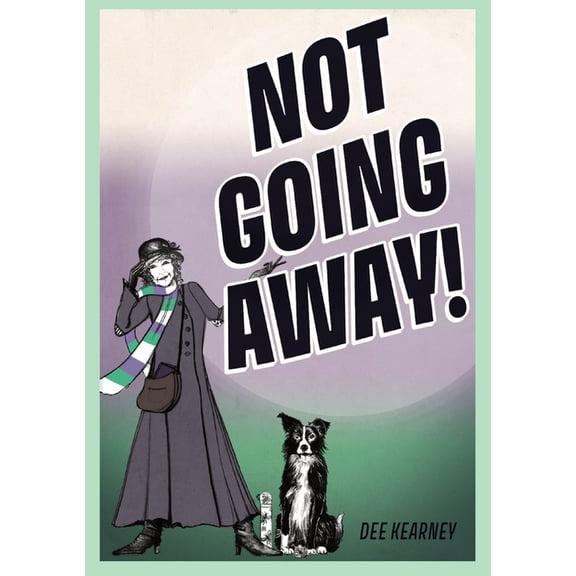 Not Going Away!: Not Going Away!, (Paperback)