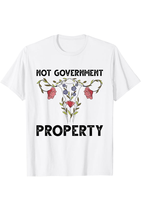 Not Government Property Funny Uterus Floral Feminism Humor T-Shirt