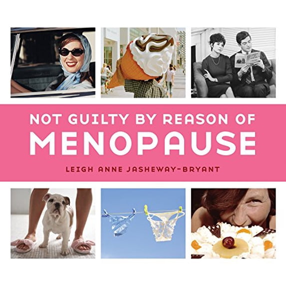 Pre-Owned Not Guilty by Reason of Menopause (Hardcover) 1587613263 9781587613265