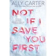 thumbnail image 1 of Pre-Owned Not If I Save You First (Paperback) 1338134159 9781338134155, 1 of 1