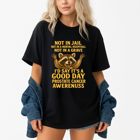 Not In Jail Not In A Tal Hospital Not In A Grave Raccoon T-Shirt – Humor Novelty Design – Unisex Casual Wear