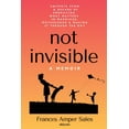 thumbnail image 1 of Not Invisible A Memoir (Paperback), 1 of 1