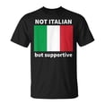 thumbnail image 1 of Not Italian But Supportive Unisex TShirt, 1 of 6