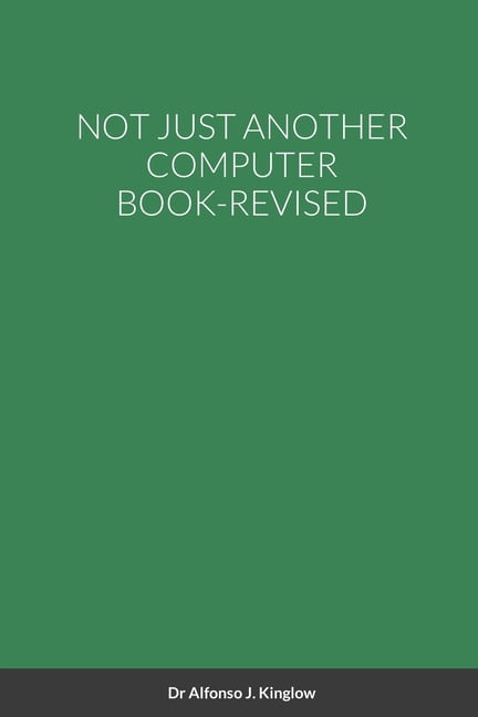 Not Just Another Computer Book-Revised, (Paperback)