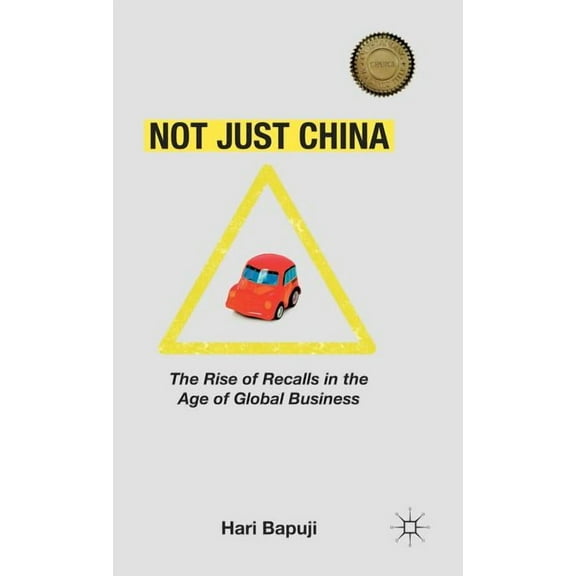 Not Just China: The Rise of Recalls in the Age of Global Business, (Hardcover)