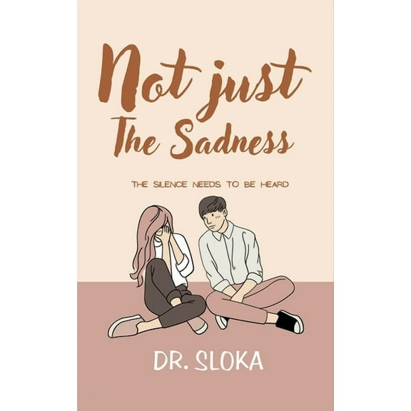 Not Just Sadness: The silence needs to be heard, (Paperback)