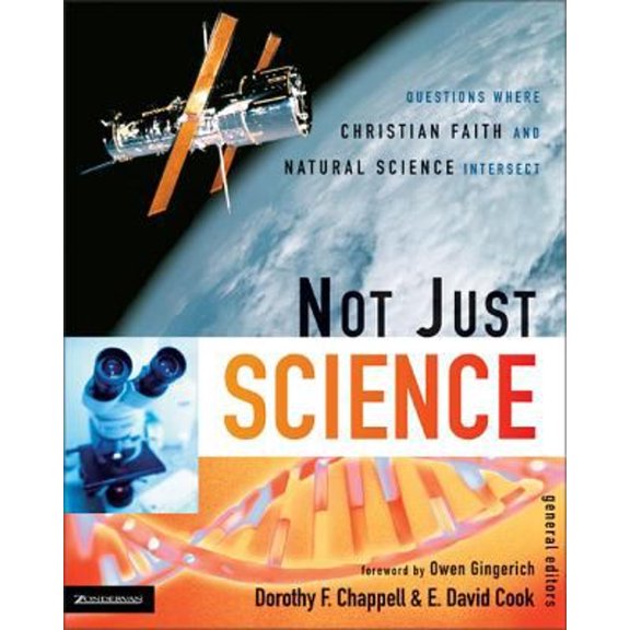 Pre-Owned Not Just Science: Questions Where Christian Faith and Natural Science Intersect (Paperback) 0310263832 9780310263838