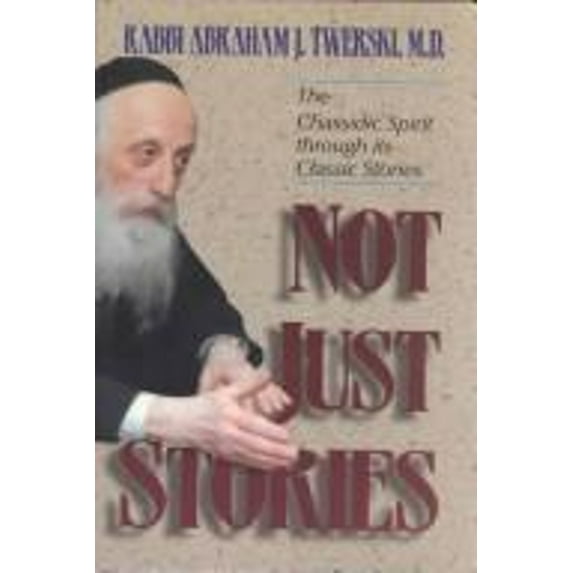 Pre-Owned Not Just Stories: The Chassidic Spirit Through Its Classic Stories, 9780899063874, 089906387X, Paperback, 1 edition