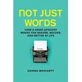 thumbnail image 1 of Pre-Owned Not Just Words: How a Good Apology Makes You Braver, Bolder, and Better at Life Volume 1 (Paperback) 0999581201 9780999581209, 1 of 1