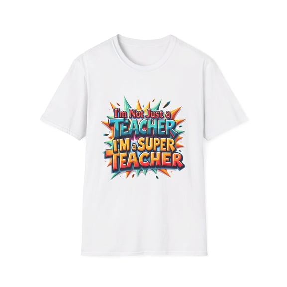 Not Just a Teacher A Super Teacher T-Shirt