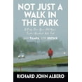 thumbnail image 1 of Not Just a Walk in the Park: A Sixty-Five-Year-Old Man's Twelve-Hundred-Mile Trek from Tampa to the Bronx, (Paperback), 1 of 1