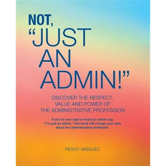 Pre-Owned Not Just an Admin! (Paperback) 0988230755 9780988230750