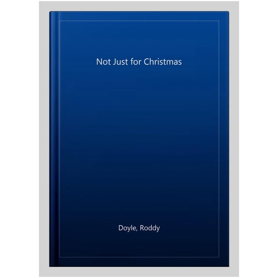 Not Just for Christmas Roddy Doyle (Paperback)
