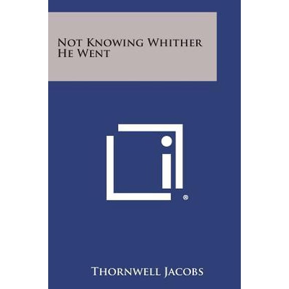 Not Knowing Whither He Went Paperback