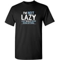 thumbnail image 1 of Not Lazy Enjoy Doing Nothing Graphic Novelty Sarcastic Funny T Shirt, 1 of 5