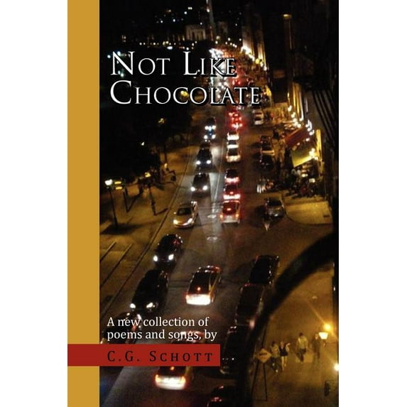 Not Like Chocolate : A New Collection of Poems and Songs