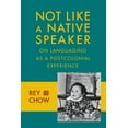 thumbnail image 1 of Not Like a Native Speaker: On Languaging as a Postcolonial Experience, (Hardcover), 1 of 1