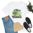 thumbnail image 1 of Not Lucky Just Blessed St Patrick's Day Unisex Jersey Short Sleeve Tee, 1 of 10