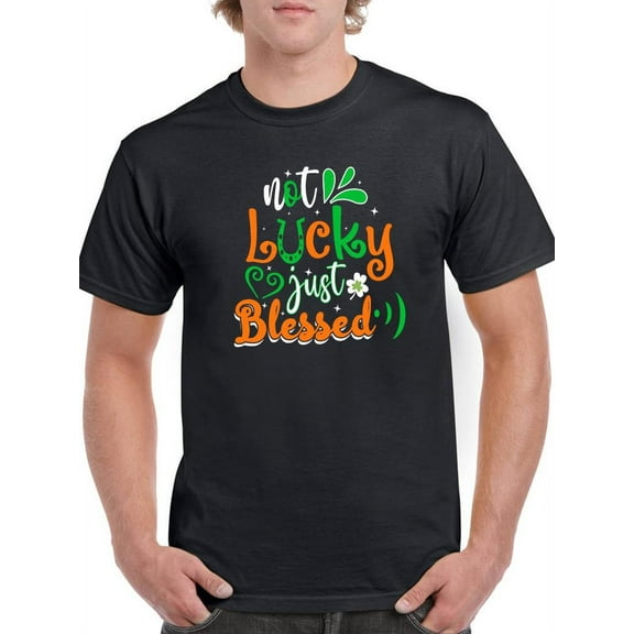 Not Lucky, Just Blessed T-Shirt Men -Image by Shutterstock, Male x-Large