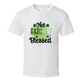 thumbnail image 1 of Not Lucky Just Blessed T-shirt St Patricks Day Fun Cool Tee Gift T Shirt, 1 of 1