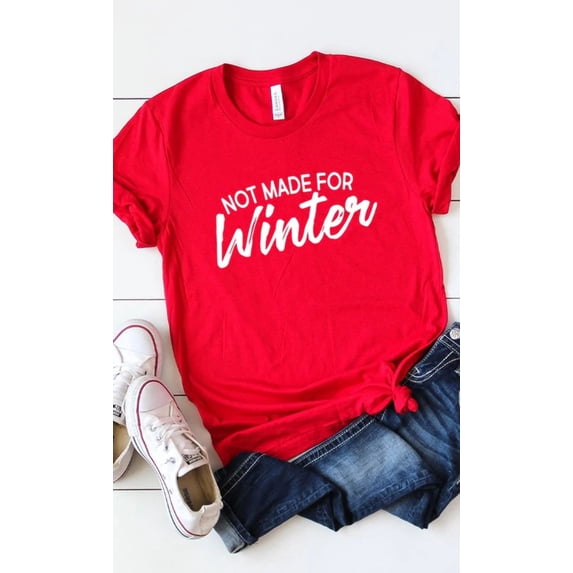 Not Made For Winter Graphic Tee T-Shirt