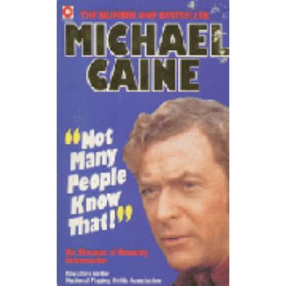 Pre-Owned Not Many People Know That!: Michael Caine's Almanac of Amazing Information (Paperback) 0340379057 9780340379059