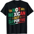 thumbnail image 1 of Not Mexican But Supportive Funny Mexico Flag T-Shirt Shirts, 1 of 4