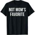 thumbnail image 1 of Not Mom's Favorite T-Shirt, 1 of 3