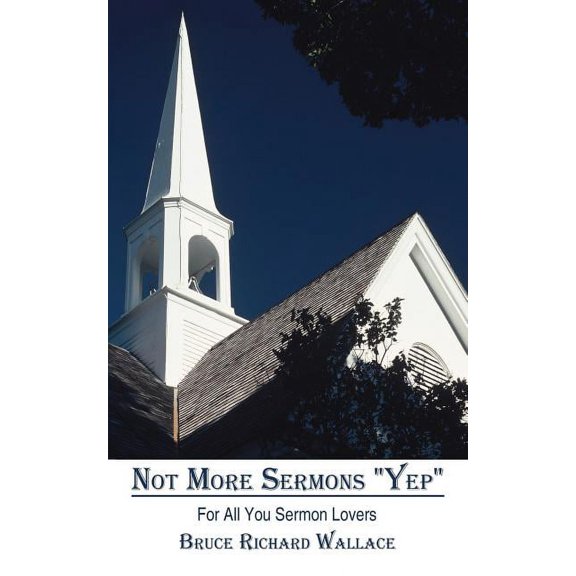 Not More Sermons "yep": For All You Sermon Lovers, (Paperback)