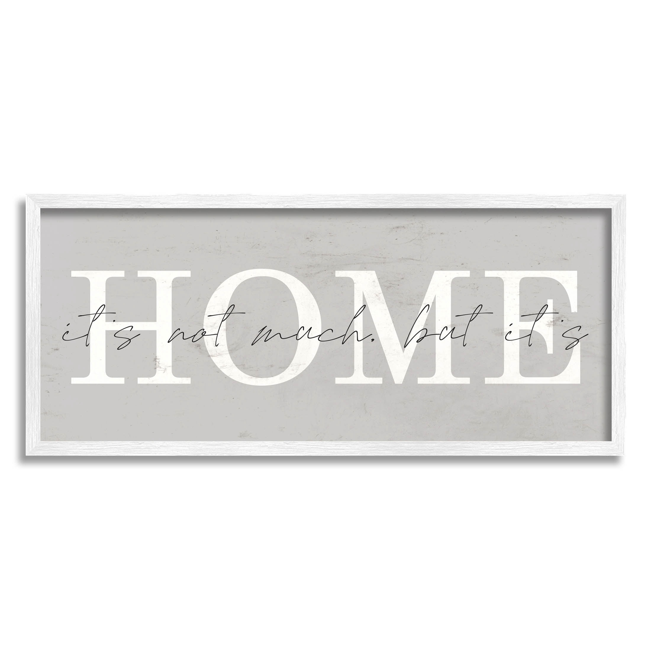 Not Much But It's Home Sign Inspirational Graphic Art White Framed Art Print Wall Art