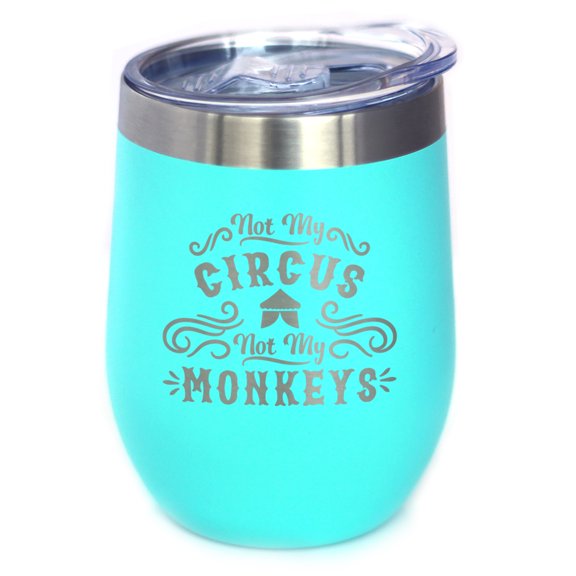 Bevvee Insulated Wine Tumbler 12 oz Not My Circus Gifts for Wine Lovers Tumblers