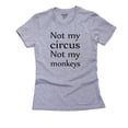 thumbnail image 1 of Not My Circus Not My Monkey - Funny Design Women's Cotton Grey T-Shirt, 1 of 2