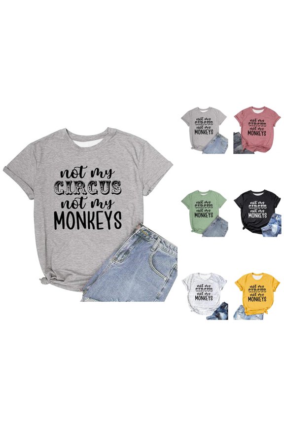Not My Circus Not My Monkeys Graphic Tees for Women 2026 Summer Short Sleeve Crewneck Funny Saying Tshirt