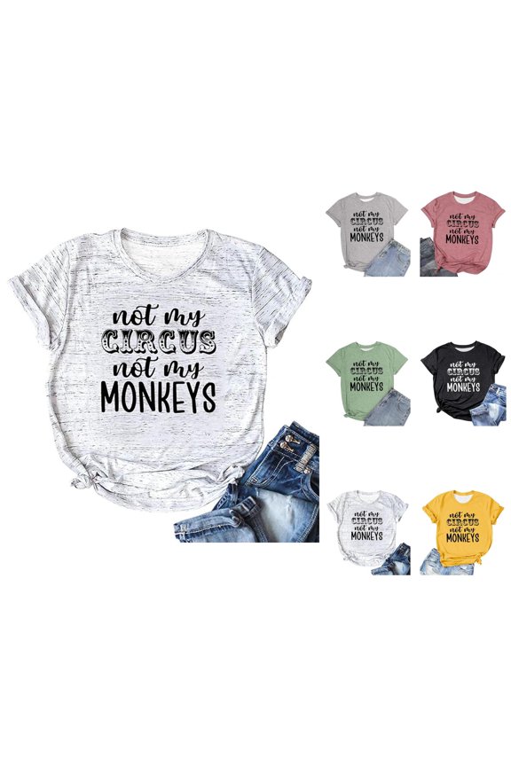 Not My Circus Not My Monkeys Graphic Tees for Women 2026 Summer Short Sleeve Crewneck Funny Saying Tshirt