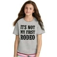 thumbnail image 1 of Not My First Rodeo Horseback Riding Crewneck T Shirts Boy Girl Teen Brisco Brands S, 1 of 6