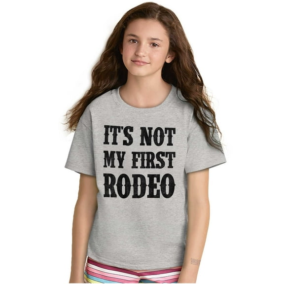 Not My First Rodeo Horseback Riding Crewneck T Shirts Boy Girl Teen Brisco Brands X