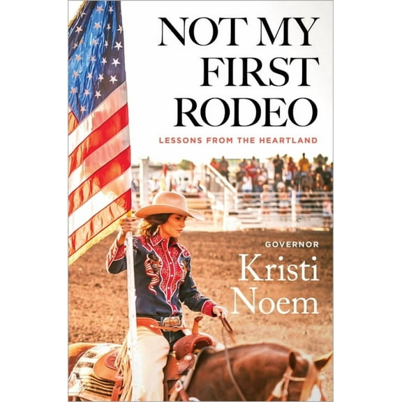 Not My First Rodeo: Lessons from the Heartland, (Hardcover)