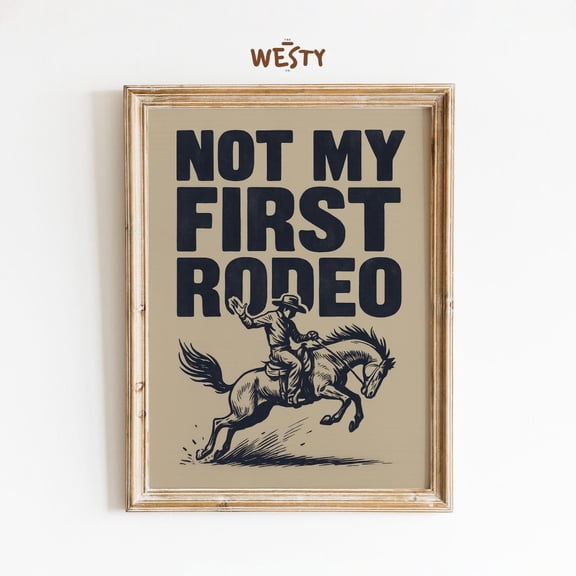 Not My First Rodeo Poster Western Cowboy Wall Art Rustic Saloon Typography Print UNFRAMED Poster, Wall Art for Decor, Present, 8x12
