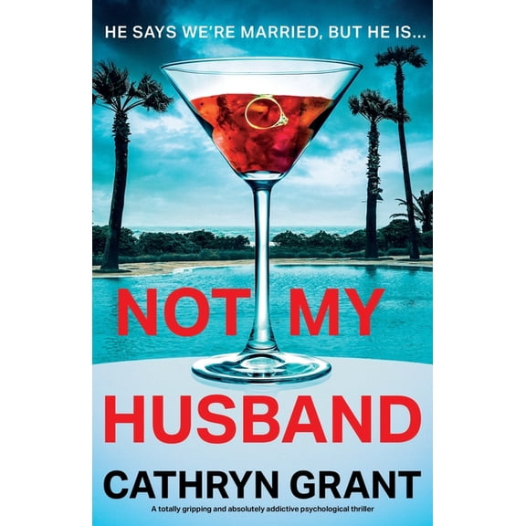 Not My Husband: A totally gripping and absolutely addictive psychological thriller, (Paperback)