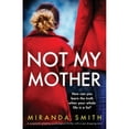 thumbnail image 1 of Pre-Owned Not My Mother: A completely gripping psychological thriller with a jaw-dropping twist (Paperback) 1800193106 9781800193109, 1 of 1
