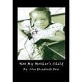 thumbnail image 1 of Not My Mother's Child, (Paperback), 1 of 1