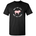 thumbnail image 1 of Not My Pig Not My Farm - Funny T Shirt - Small - Black, 1 of 6