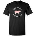 thumbnail image 1 of Not My Pig Not My Farm - Funny T Shirt - X-Large - Black, 1 of 6