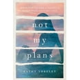 thumbnail image 1 of Not My Plans: When God Allows a Parent's Worst Fear to Come True (Paperback), 1 of 1