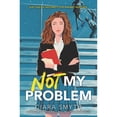 thumbnail image 1 of Pre-Owned Not My Problem (Hardcover) 0062957147 9780062957146, 1 of 1
