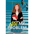 thumbnail image 1 of Pre-Owned Not My Problem (Paperback) 0062957155 9780062957153, 1 of 1