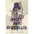 thumbnail image 1 of Not My Ruckus, (Paperback), 1 of 1