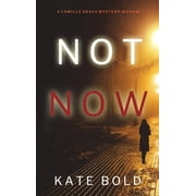 Not Now A Camille Grace FBI Suspense Thriller-Book 2 Hardcover